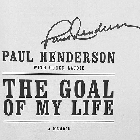 Paul Henderson Signed “The Goal of my Life: A Memoir” Hardcover Book